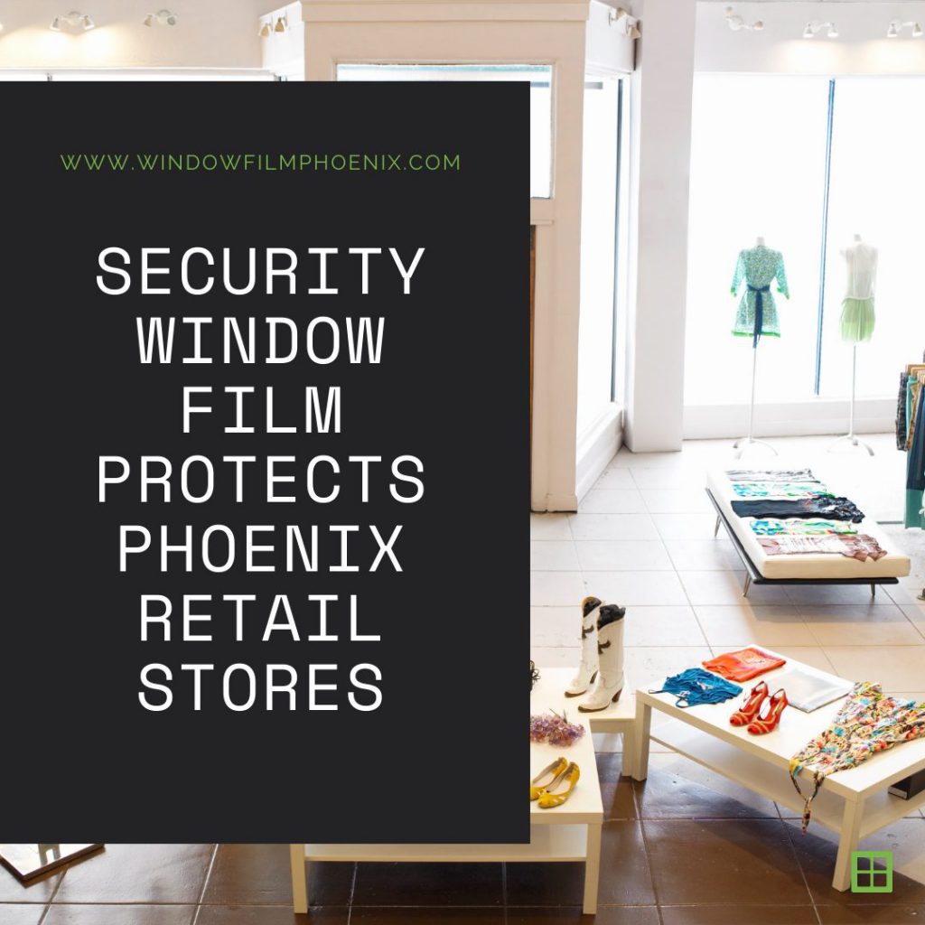 security window film phoenix retail