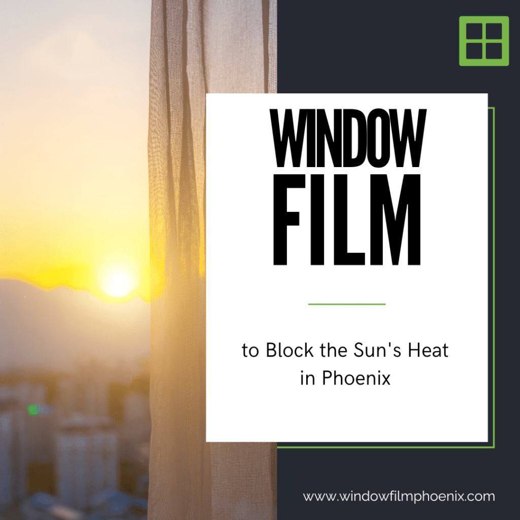 window film block heat phoenix